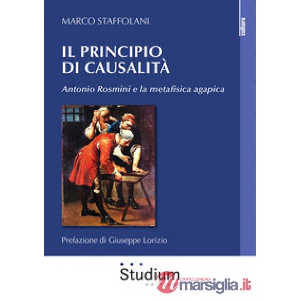 Principio di casualità. Antonio Rosmini e la metafisica agapica (Il)