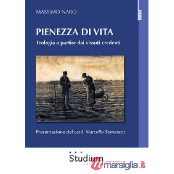 Pienezza di vita. Teologia a partire dai vissuti credenti