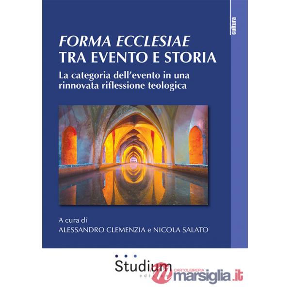 Forma ecclesiae: tra evento e storia. La categoria dell'evento in una rinnovata riflessione teologica