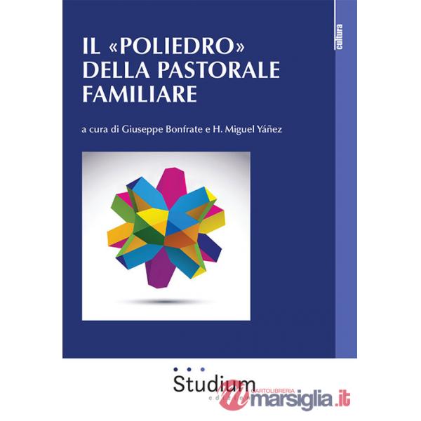 «Poliedro» della pastorale familiare (Il)