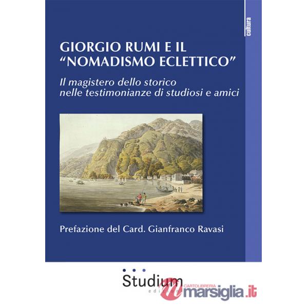 Giorgio Rumi e il «nomadismo eclettico». Il magistero dello storico nelle testimonianze di studiosi e amici