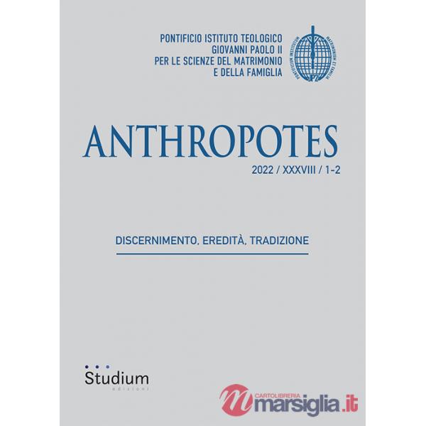 Anthropotes (2022). Vol. 1-2: Discernimento, eredità, tradizione