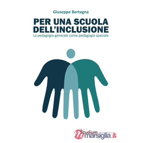 Per una scuola dell'inclusione. La pedagogia generale come pedagogia speciale
