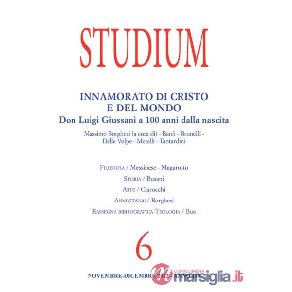 Studium (2022). Vol. 6: Innamorato di Cristo e del mondo. Don Luigi Giussani a 100 anni dalla nascita