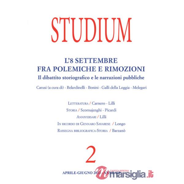 Studium (2023). Vol. 2: L' 8 settembre fra polemiche e rimozioni. Il dibattito storiografico e le narrazioni pubbliche