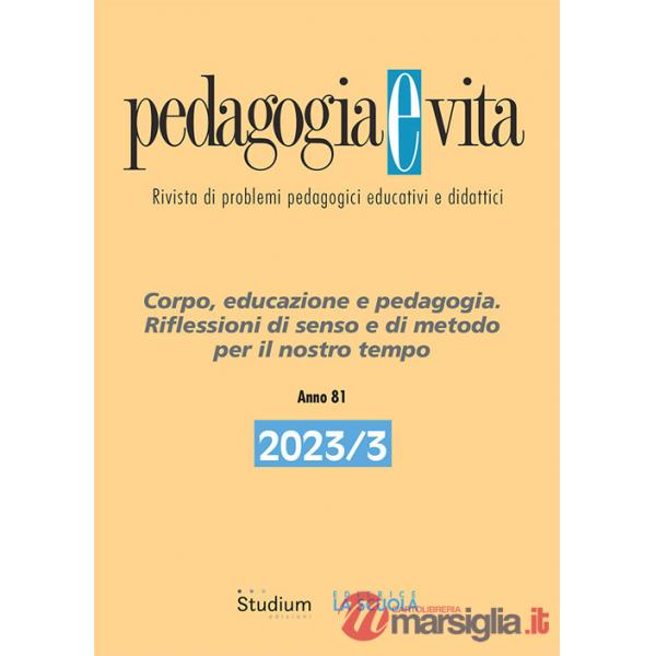 Pedagogia e vita (2023). Vol. 3: Corpo, educazione e pedagogia. Riflessioni di senso e di metodo per il nostro tempo