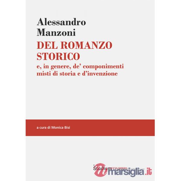 Del romanzo storico. e, in genere, de' componimenti misti di storia e d'invenzione