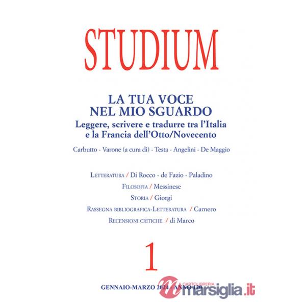 Studium (2024). Vol. 1: La tua voce nel mio sguardo. Leggere, scrivere e tradurre tra l'Italia e la Francia dell'Otto/Novecento