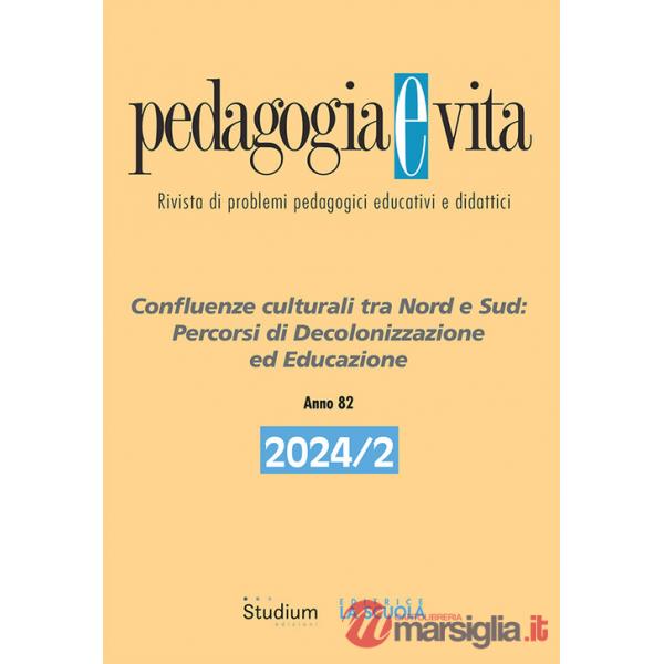 Pedagogia e vita (2024). Vol. 2: Confluenze culturali tra Nord e Sud: percorsi di decolonizzazione ed educazione
