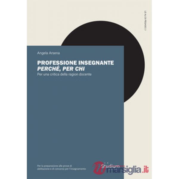 Professione insegnante: perché, per chi. Per una critica della ragion docente