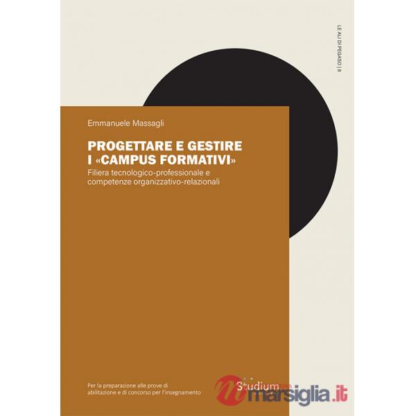 Progettare e gestire i «Campus formativi». Filiera tecnologico-professionale e competenze organizzativo-relazionali