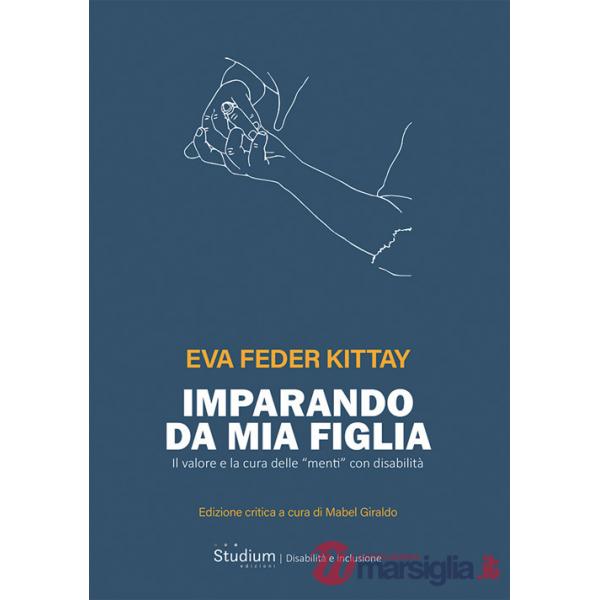 Imparando da mia figlia. Il valore e la cura delle «menti» con disabilità