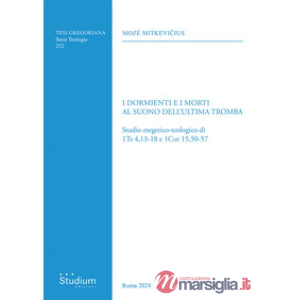 Dormienti e i morti al suono dell'ultima tromba. Studio esegetico-teologico di 1Ts 4,13-18 e 1Cor 15,50-57 (I)