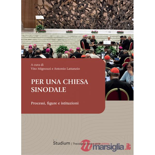 Per una Chiesa sinodale. Processi, figure e istituzioni