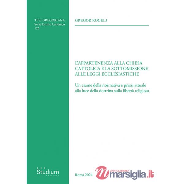 Appartenenza alla chiesa cattolica e la sottomissione alle leggi ecclesiastiche. Un esame della normativa e prassi attuale alla 