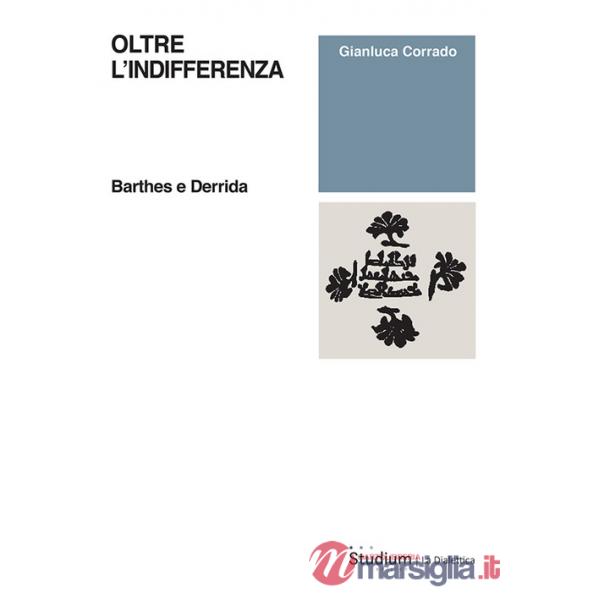 Oltre l'indifferenza. Barthes e Derrida