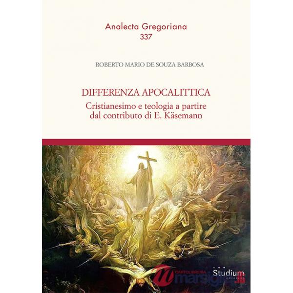 Differenza apocalittica. Cristianesimo e teologia a partire dal contributo di E. Käsemann