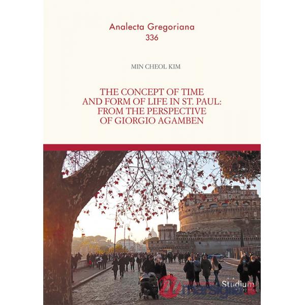 Concept of time and form of life in st. Paul: from the perspective of Giorgio Agamben (The)