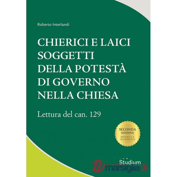 Chierici e laici soggetti della potestà di governo nella Chiesa. Lettura del can. 129