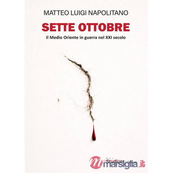 Sette ottobre. Il Medio Oriente in guerra nel XXI secolo