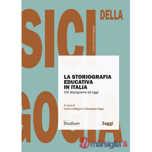 Storiografia educativa in Italia. Dal dopoguerra ad oggi (La)
