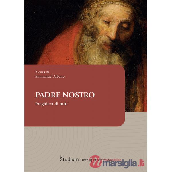 Padre nostro. Preghiera di tutti