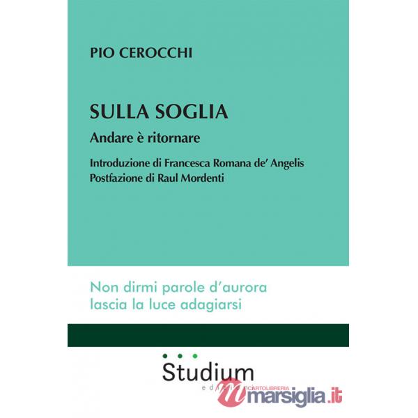 Sulla soglia. Andare è ritornare