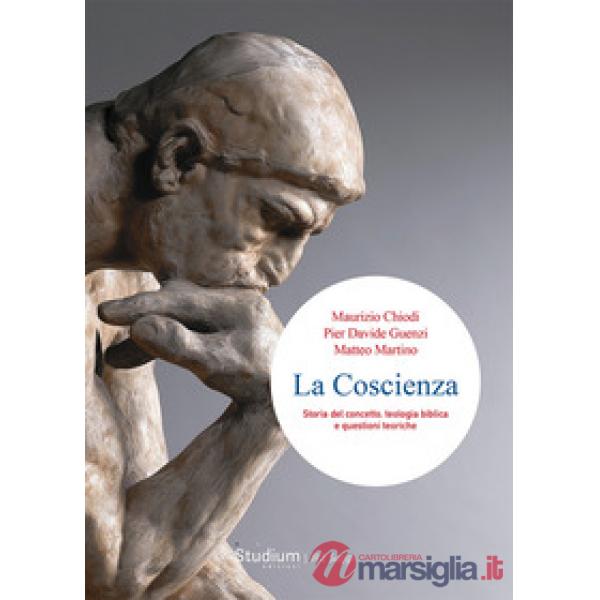 Coscienza. Storia del concetto, teologia biblica e questioni teoriche (La)