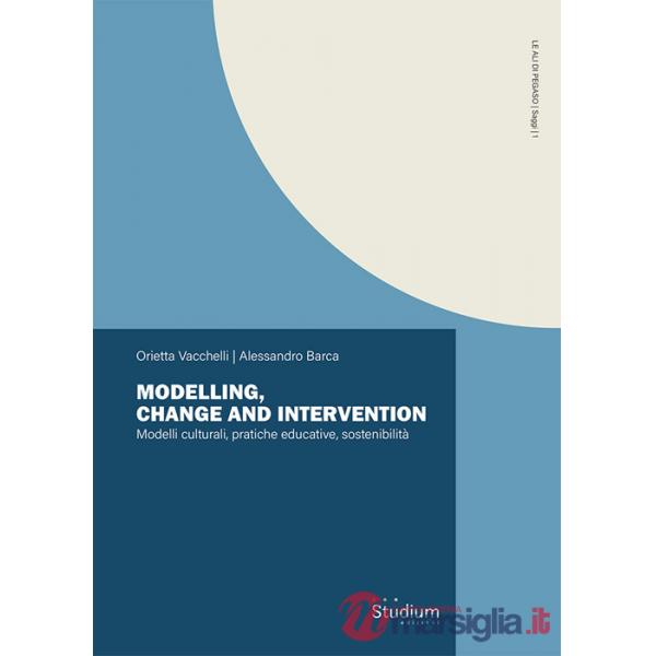 Modelling, change and intervention. Modelli culturali, pratiche educative, sostenibilità