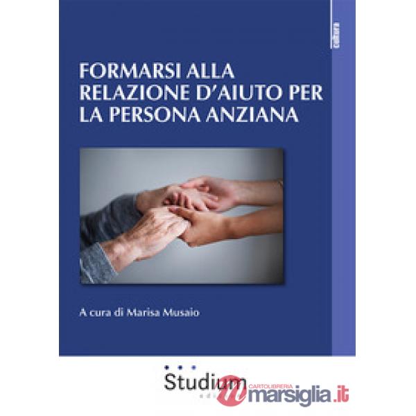 Formarsi alla relazione d'aiuto per la persona anziana