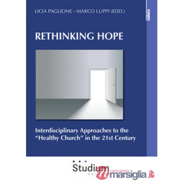 Rethinking hope. Interdisciplinary approaches to the «healthy church» in the 21st century