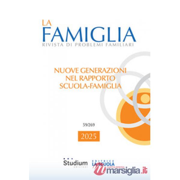 Famiglia. Rivista di problemi familiari (2025) (La). Vol. 1: Nuove generazioni nel rapporto scuola-famiglia
