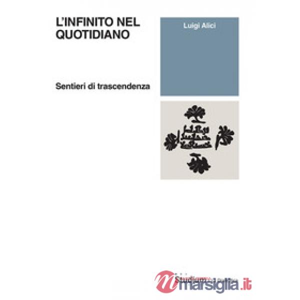 Infinito nel quotidiano. Sentieri di trascendenza (L')