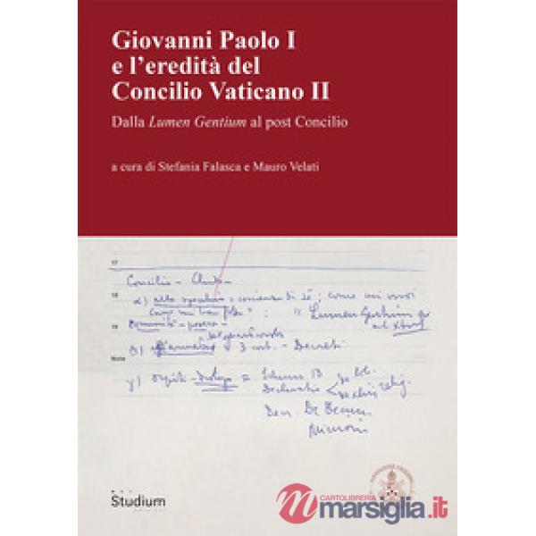 Giovanni Paolo I e l'eredità del Concilio Vaticano II. Dalla Lumen Gentium al post Concilio