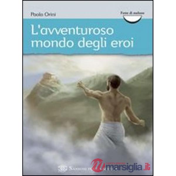L'AVVENTUROSO MONDO DEGLI EROI