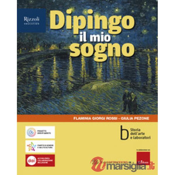 DIPINGO IL MIO SOGNO VOL. B - STORIA DELL'ARTE E LABORATORI