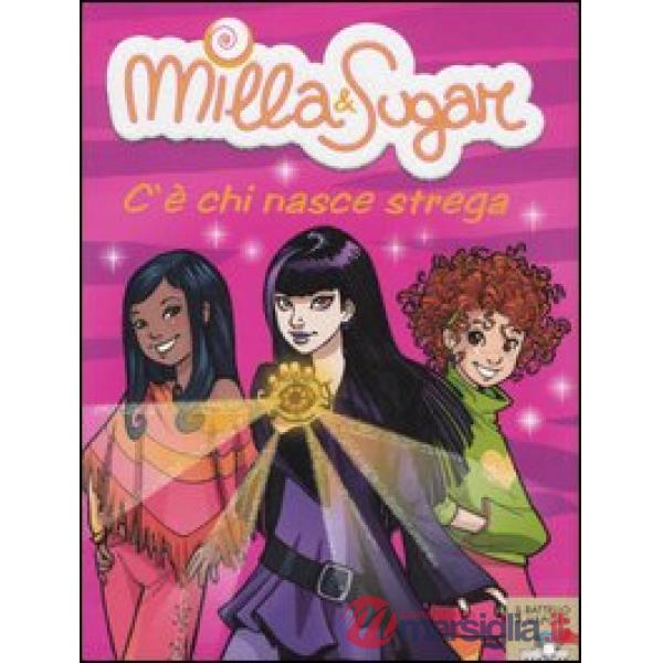 C'E' CHI NASCE STREGA (MILLA&SUGAR 3)