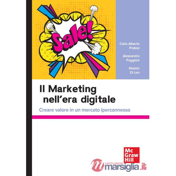 Marketing nell'era digitale. Creare valore in un mercato iperconnesso (Il)