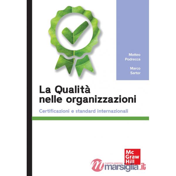 Qualità nelle organizzazioni. Certificazioni e standard internazionali (La)