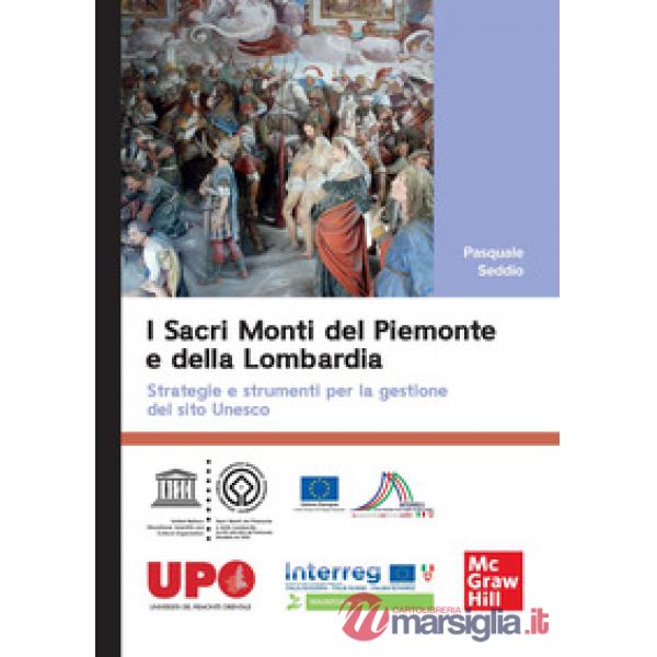 Sacri monti del Piemonte e della Lombardia. Strategie e strumenti per la gestione del sito Unesco (I)