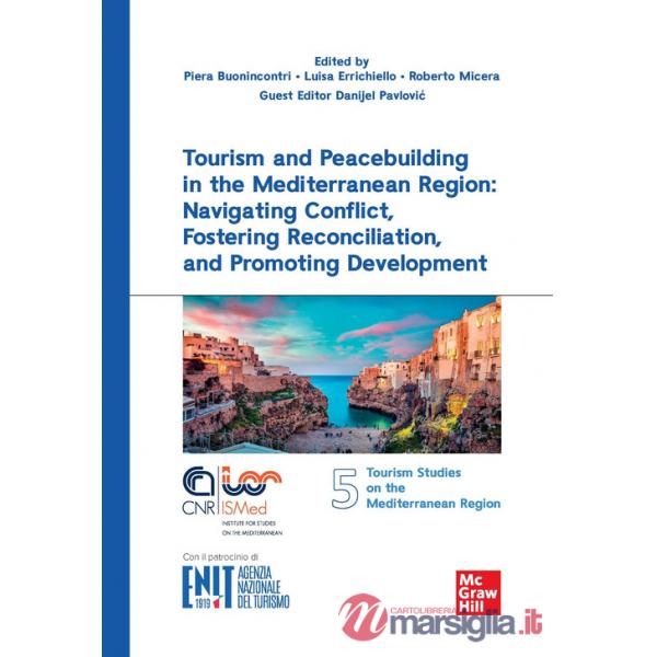 Tourism and peacebuilding in the Mediterranean region: navigating conflict, fostering reconciliation, and promoting development