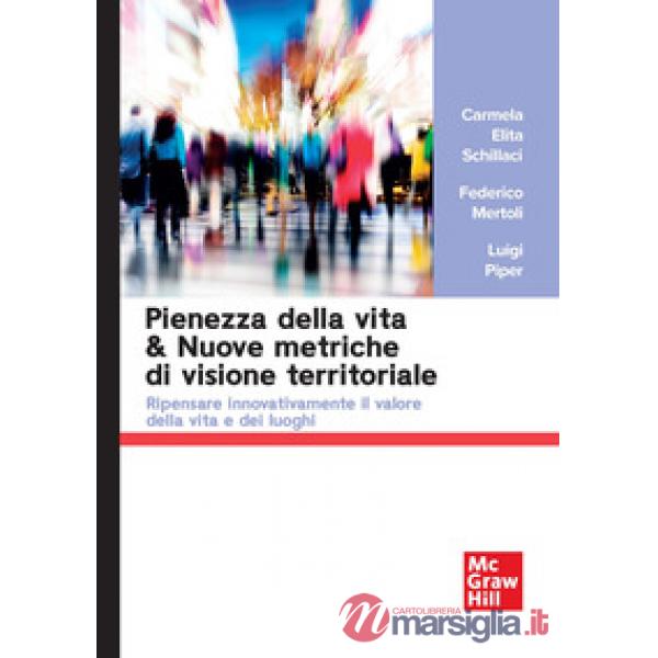 Pienezza della vita & nuove metriche di visione territoriale. Ripensare innovativamente il valore della vita e dei luoghi