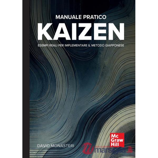 Manuale pratico esempi reali per implementare il metodo giapponese Kaizen