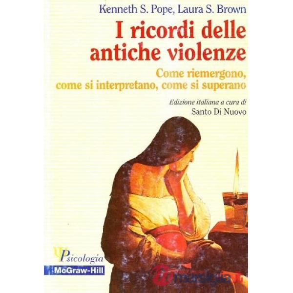 Ricordi delle antiche violenze. Come riemergono, come si interpretano, come si superano (I)