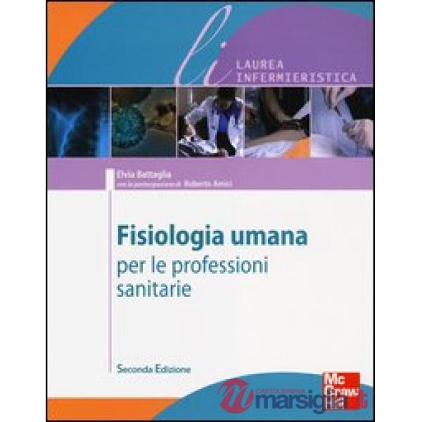Fisiologia umana per le professioni sanitarie. Ediz. illustrata