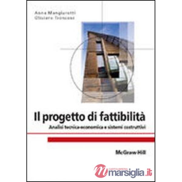 Progetto di fattibilità. Analisi tecnica-economica e sistemi costruttivi (Il)