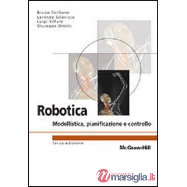 Robotica. Modellistica, pianificazione e controllo