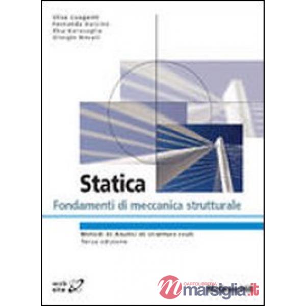 Statica. Fondamenti di meccanica strutturale