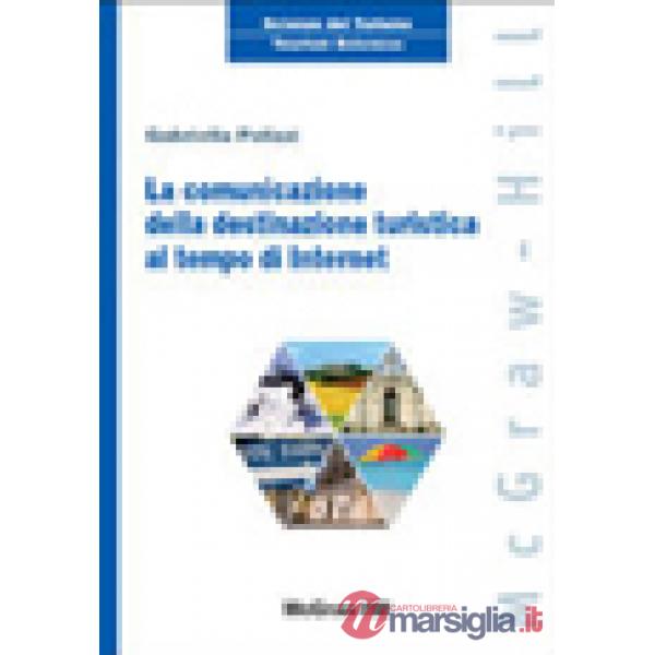 Comunicazione della destinazione turistica al tempo di Internet (La)