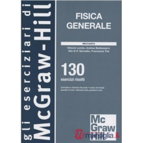Fisica generale. Meccanica. 130 esercizi risolti